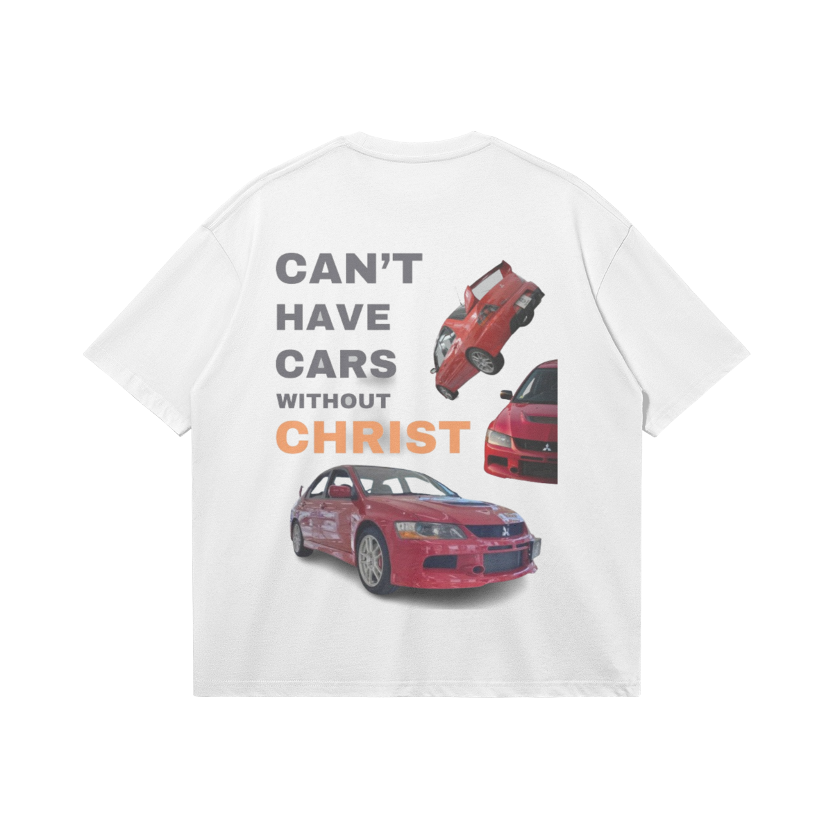 Cant Have Cars Without Christ Tee