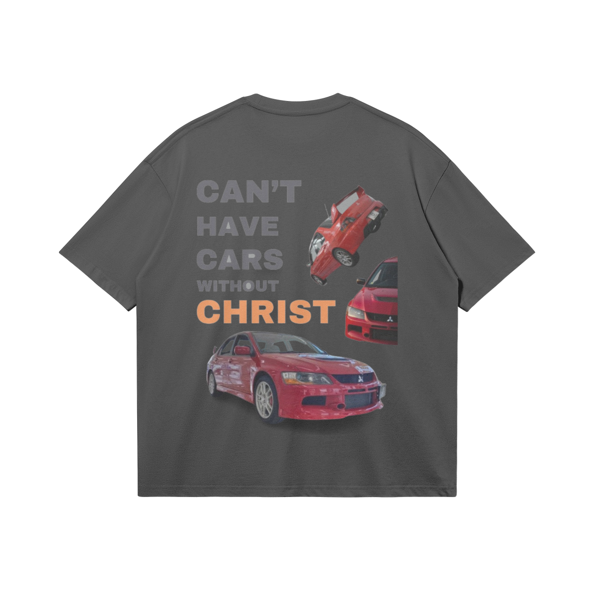 Cant Have Cars Without Christ Tee