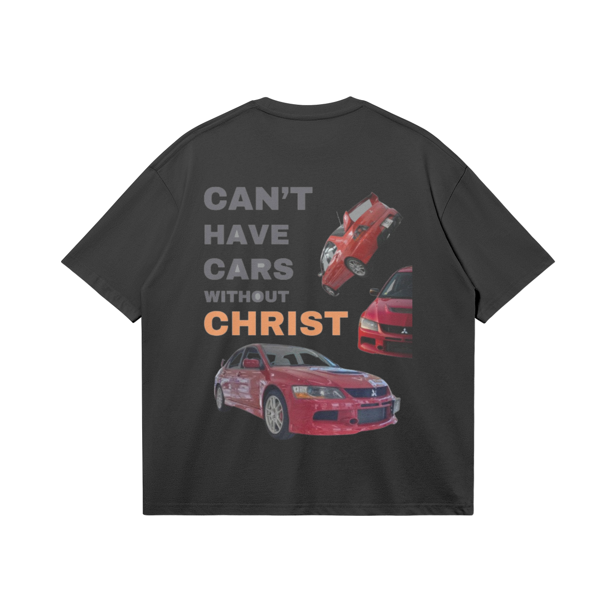 Cant Have Cars Without Christ Tee